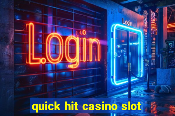 quick hit casino slot