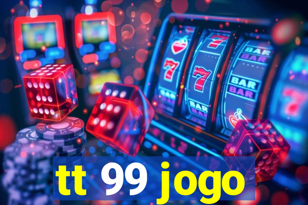 tt 99 jogo