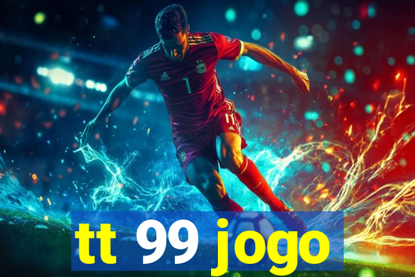 tt 99 jogo