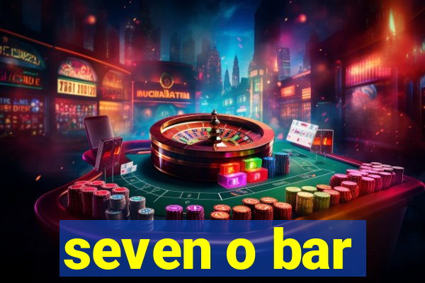 seven o bar