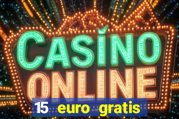 15 euro gratis casino bonus