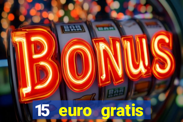 15 euro gratis casino bonus