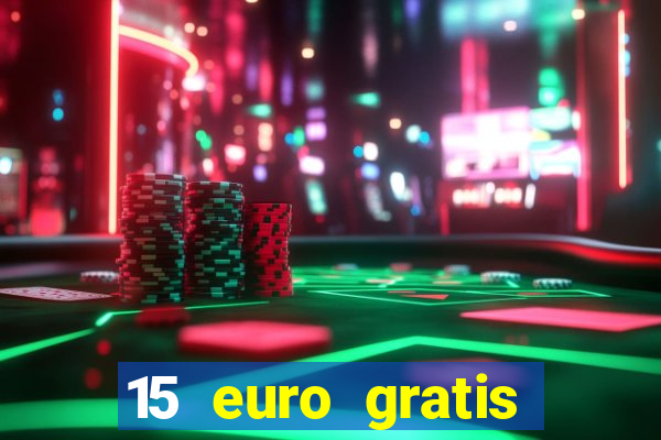 15 euro gratis casino bonus