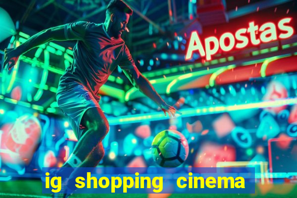 ig shopping cinema porto velho