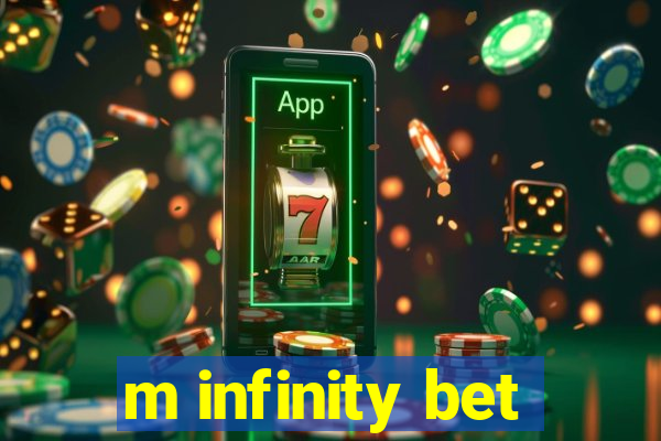 m infinity bet