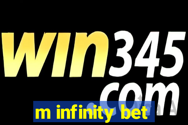 m infinity bet