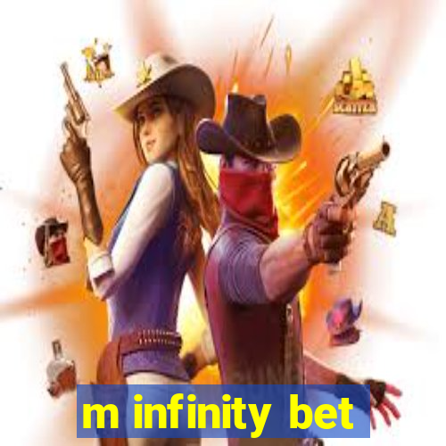 m infinity bet