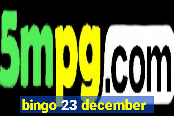 bingo 23 december