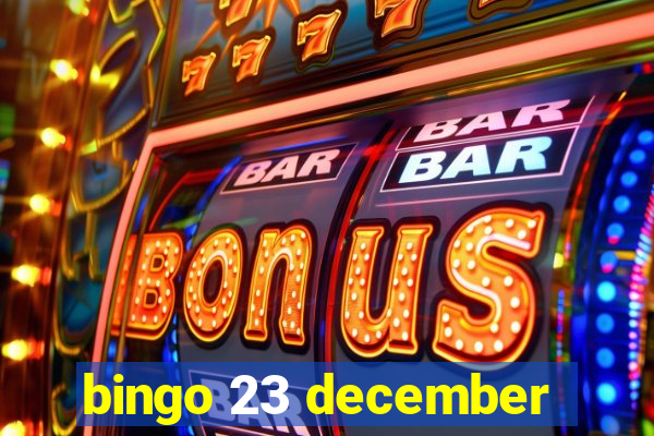 bingo 23 december