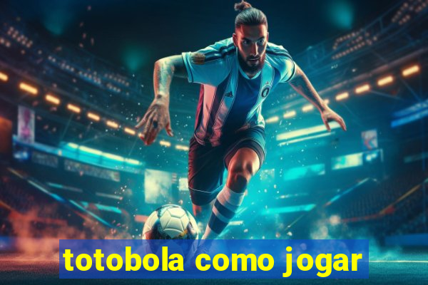 totobola como jogar