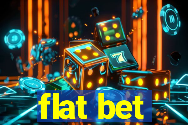 flat bet