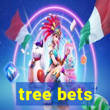 tree bets