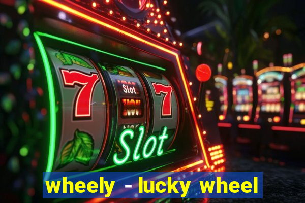 wheely - lucky wheel