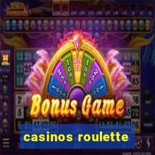 casinos roulette