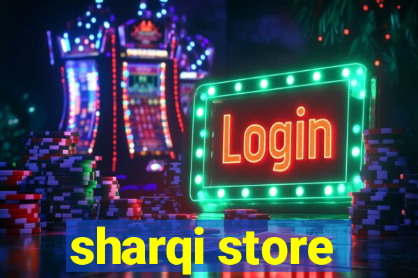 sharqi store