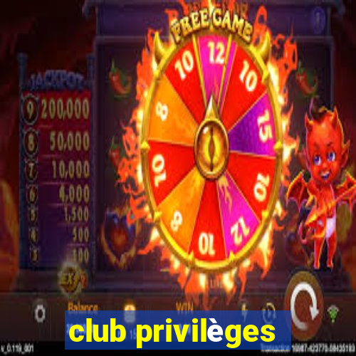 club privilèges