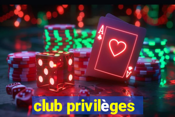 club privilèges