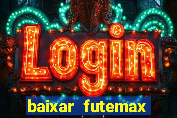 baixar futemax futebol ao vivo