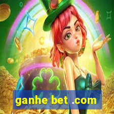 ganhe bet .com