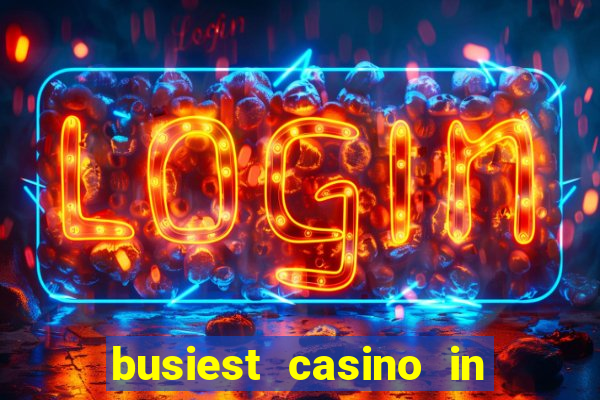 busiest casino in las vegas