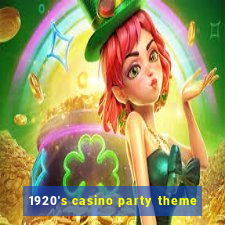 1920's casino party theme