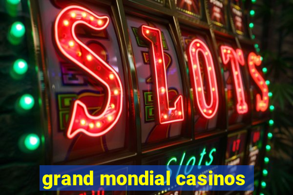 grand mondial casinos