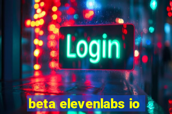 beta elevenlabs io