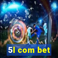 5l com bet