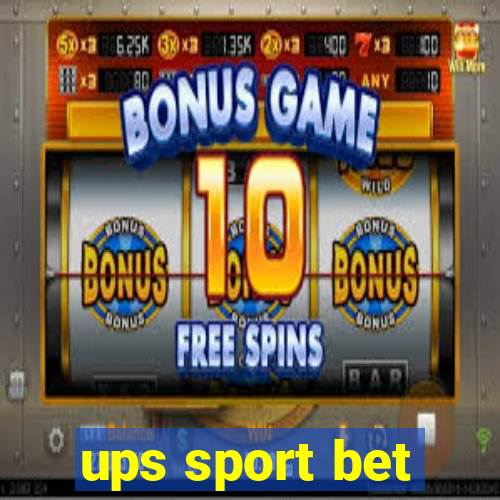 ups sport bet