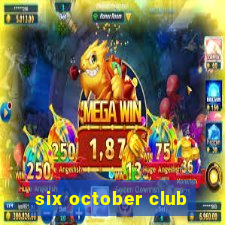 six october club