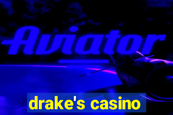 drake's casino