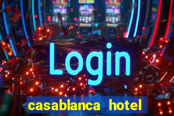 casablanca hotel and casino