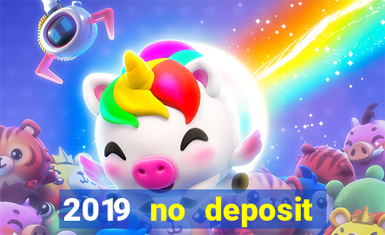 2019 no deposit casino bonus