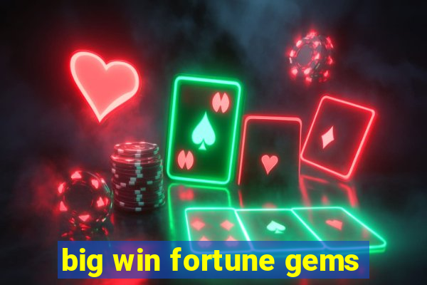 big win fortune gems