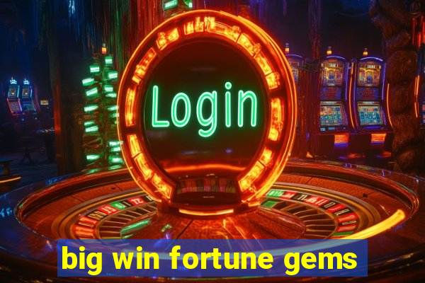 big win fortune gems