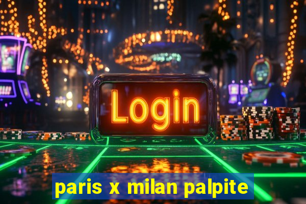 paris x milan palpite