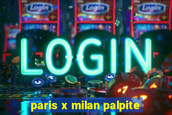 paris x milan palpite