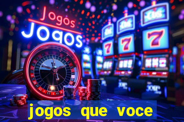 jogos que voce ganha dinheiro de verdade