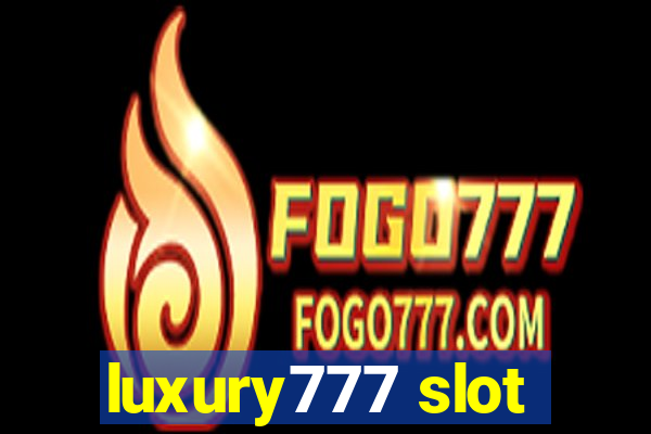 luxury777 slot