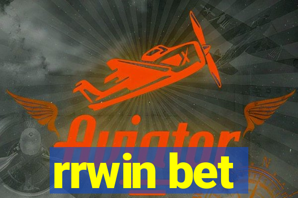 rrwin bet