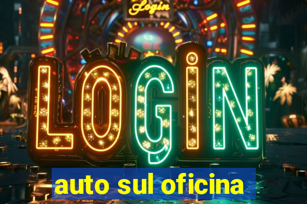 auto sul oficina