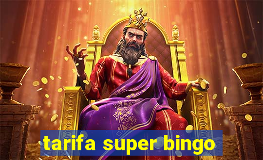 tarifa super bingo