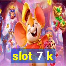 slot 7 k