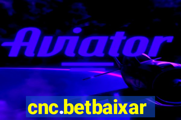 cnc.betbaixar