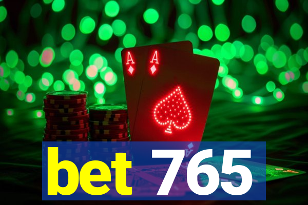 bet 765