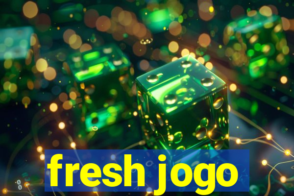 fresh jogo