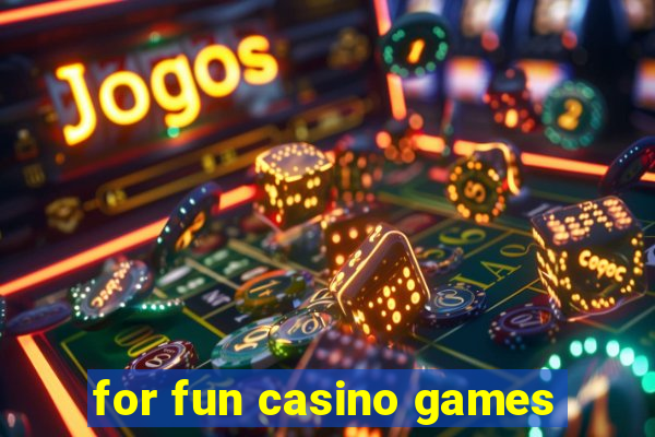 for fun casino games