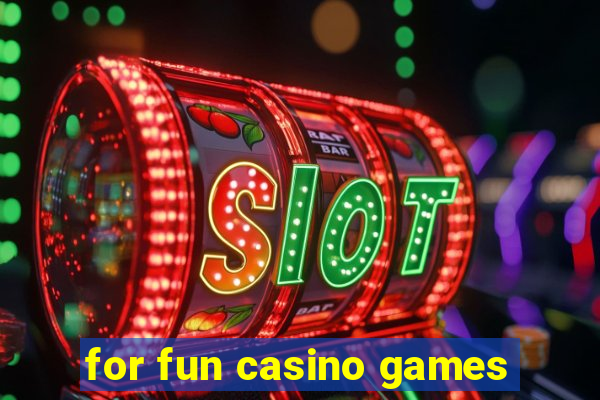 for fun casino games