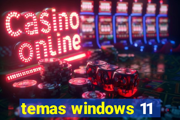 temas windows 11