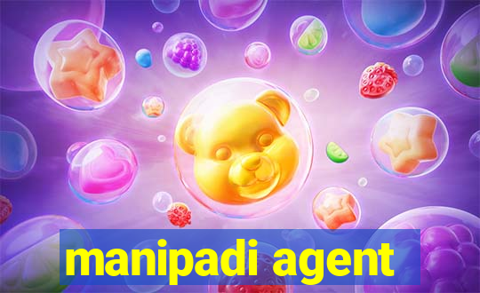 manipadi agent